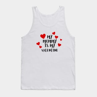 My Mommy is my Valentine Tank Top